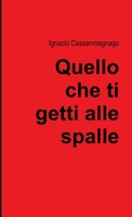 Quello che ti getti alle spalle 129113526X Book Cover