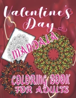 Valentine's Day Mandala Coloring Book For Adult: Happy Valentine's Day mandala coloring books for adults, Hearts, Roses, Bows, Mixing with Beautiful Mandala Design B08R8Y3VG8 Book Cover