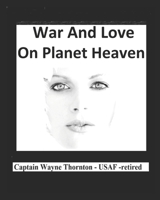 War And Love On Planet Heaven 1687311730 Book Cover