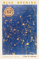 Blue Opening: Poems 1963108469 Book Cover