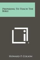Preparing to Teach the Bible 1258312255 Book Cover