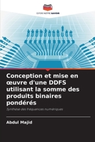 Conception et mise en œuvre d'une DDFS utilisant la somme des produits binaires pondérés: Synthèse des fréquences numériques 6203191590 Book Cover