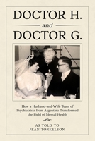 Doctor H. and Doctor G.: How a Husband-And-Wife Team of Psychiatrists Came to Colorado and Helped Transform the Field of Mental Health 0578426978 Book Cover