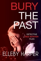 Bury the Past 0648740595 Book Cover