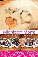 Michigan Moms Make It Best: A Collection of Recipes B08P716ZDD Book Cover