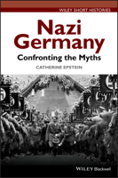 Nazi Germany: Confronting the Myths 1118294785 Book Cover