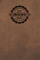 Gepr�ft und Best�tigt bester Hochbaufacharbeiter der Welt: Notizbuch f�r den Mann, der z. B. Maurerarbeiten ausf�hrt Geschenkidee Geschenke Geschenk 1706153171 Book Cover