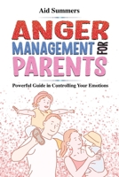 Anger Management For Parents 1088075762 Book Cover