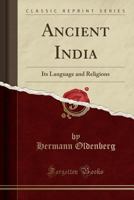 Ancient India, Its Language and Religions 1016674473 Book Cover