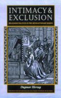 Intimacy and Exclusion: Religious Politics in Pre-Revolutionary Baden 0691044929 Book Cover
