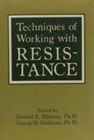 Techniques of Working With Resistance 0876686161 Book Cover