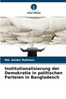Institutionalisierung der Demokratie in politischen Parteien in Bangladesch (German Edition) 6209448720 Book Cover