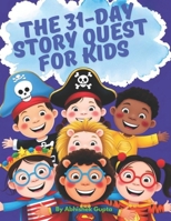 The 31-Day Story Quest for Kids: Building Wisdom, Wonder & Good Habits One Day at a Time B0DZ732C46 Book Cover