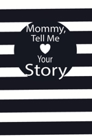 mommy, tell me your story: A guided journal to tell me your memories,keepsake questions.This is a great gift to mom,grandma,nana,aunt and auntie from ... to share their early life on like Birthday 1673100473 Book Cover