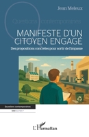 Manifeste d’un citoyen engagé: Des propositions concrètes pour sortir de l’impasse (Questions Contemporaines) (French Edition) 2336525518 Book Cover