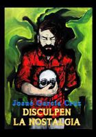Disculpen la nostalgia 1729539297 Book Cover