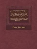 La Science Universelle de La Chaire: Ou Dictionnaire Moral, Dans Lequel on Trouvera Par Ordre Alphabetique, Ce Que Les Peres Grecs Et Latins, Les Interpretes de L'Ecriture Sainte Et Les Theologiens, L 1275228305 Book Cover