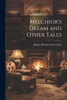 Melchior's Dream and Other Tales 151526808X Book Cover