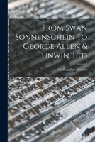 From Swan Sonnenschein to George Allen & Unwin, Ltd 1014614872 Book Cover