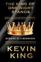 The King of One-Night Stands: Memoirs of a Manwhore 1500484229 Book Cover