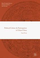 Political Culture and Participation in Urban China 9811062676 Book Cover