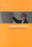 Jean-luc Nancy And the Future of Philosophy 0773529837 Book Cover