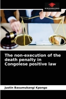 The non-execution of the death penalty in Congolese positive law 6203233544 Book Cover