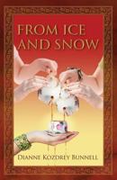 From Ice and Snow 0972349804 Book Cover