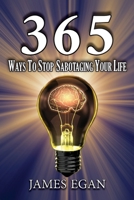 365 Ways To Stop Sabotaging Your Life 1956373381 Book Cover