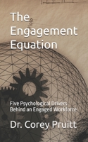 The Engagement Equation: Five Psychological Drivers Behind an Engaged Workforce B0FF3JQMJ9 Book Cover