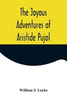 The Joyous Adventures of Aristide Pujol 9362766477 Book Cover