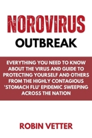 NOROVIRUS OUTBREAK: Everything you Need to know About the Virus and Guide to Protecting Yourself and Others from the Highly Contagious 'Stomach Flu' Epidemic Sweeping Across the Nation B0CWXKPFL8 Book Cover