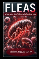 FLEAS: What You Don't Know is Hurting You B0HFBF3NX4 Book Cover