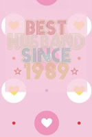 Best Husband Since 1989: 31th Wedding Anniversary Gift - 31 year Wedding Anniversary Gift for Husband Couple who Married in 1989 B084DFZLP4 Book Cover