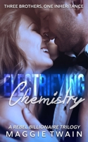 Electrifying Chemistry: A Rebel Billionaire Trilogy B08PQRS1LS Book Cover