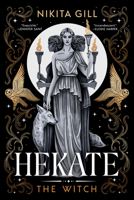 Hekate: The Witch (Goddesses of the Underworld, 1) 0316581828 Book Cover