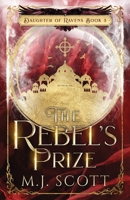 The Rebel's Prize: A Romantic Historical Fantasy Novel B0CKD1L5H2 Book Cover