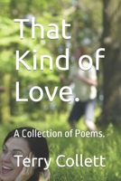 That Kind of Love.: A Collection of Poems. B09RM1CYZ9 Book Cover