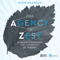 From Agency to Zest: A Journey Through the Landscape of Inquiry B0CHL9Q5RP Book Cover