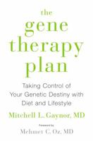 The Gene Therapy Plan: Taking Control of Your Genetic Destiny with Diet and Lifestyle 0670015261 Book Cover