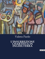 L'Insurrezione Chartista in Inghilterra B0CFZKPSHW Book Cover