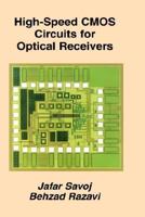 High-Speed CMOS Circuits for Optical Receivers 1475774494 Book Cover