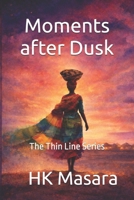 Moments after Dusk: The Thin Line Series 1779204639 Book Cover