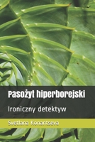 Paso&#380;yt hiperborejski: Ironiczny detektyw B08TN355ZL Book Cover