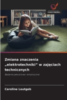Zmiana znaczenia "elektrotechniki" w zajeciach technicznych (Polish Edition) 6202377399 Book Cover