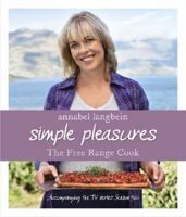 The Free Range Cook: Simple Pleasures 0958266867 Book Cover