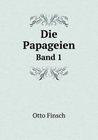 Die Papageien Band 1 5518989571 Book Cover