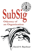 SubSig: Odyssey of an Organization 0595234550 Book Cover