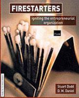 Firestarters: Igniting the New Entrepreneurial Organization 0273656651 Book Cover