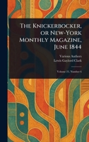 The Knickerbocker, or New-York Monthly Magazine, June 1844 102308533X Book Cover